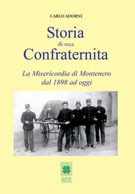 Storia di una Confraternita. La Misericordia di Montenero dal 1898 ad oggi - Librerie.coop
