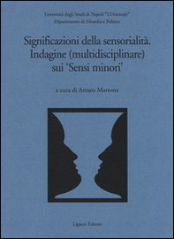 Significazioni della sensorialità. Indagine (multidisciplinare) sui «sensi minori» - Librerie.coop