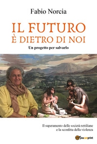 Il futuro è dietro di noi - Librerie.coop Il futuro è dietro di noi - Librerie.coop