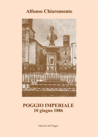 Poggio Imperiale. 10 giugno 1886 - Librerie.coop