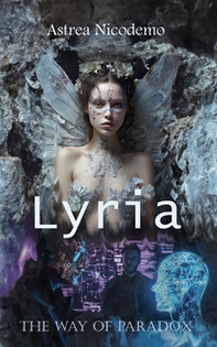 Lyria. The way of paradox - Librerie.coop Lyria. The way of paradox - Librerie.coop