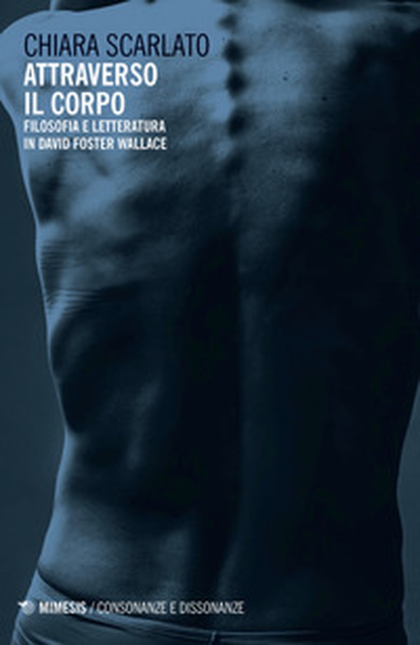 Attraverso il corpo. Filosofia e letteratura in David Foster Wallace - Librerie.coop Attraverso il corpo. Filosofia e letteratura in David Foster Wallace - Librerie.coop
