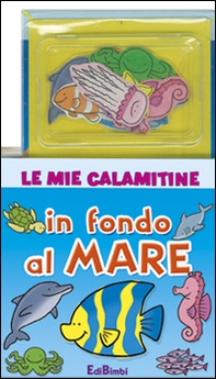 In fondo al mare. Le mie calamitine. Con magneti - Librerie.coop