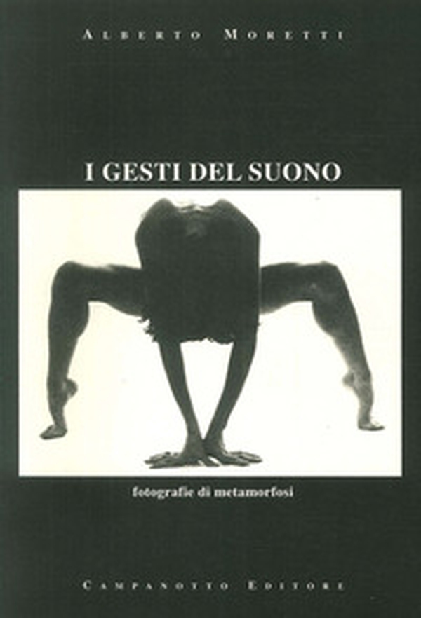 I gesti del suono. Fotografie di metamorfosi - Librerie.coop I gesti del suono. Fotografie di metamorfosi - Librerie.coop