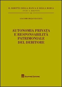 Autonomia privata e responsabilità patrimoniale del debitore - Librerie.coop