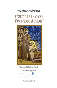 Edificare la gioia. Francesco d'Assisi - Librerie.coop