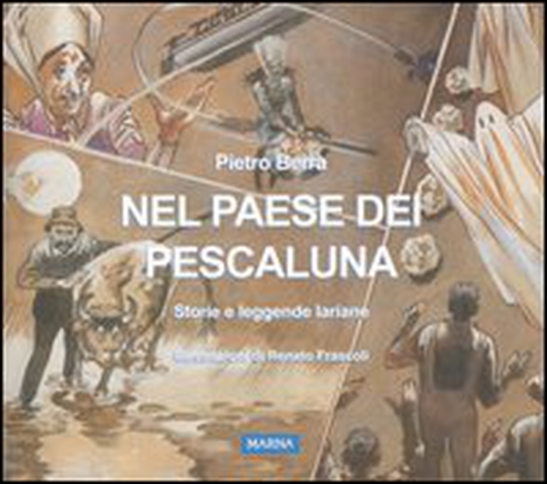 Nel paese dei pescaluna. Storie e leggende lariane - Librerie.coop Nel paese dei pescaluna. Storie e leggende lariane - Librerie.coop