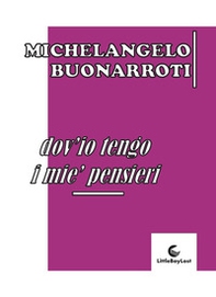 Dov'io tengo i mie' pensieri - Librerie.coop