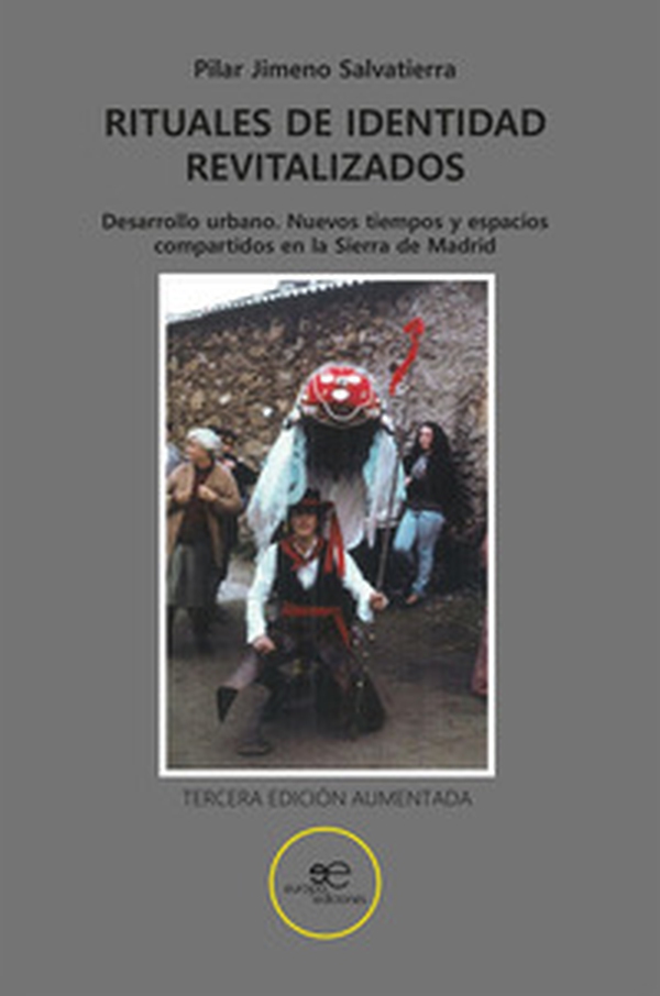 Rituales de identidad revitalizados. Desarrollo urbano. Nuevos tiempos y espacios compartidos en la Sierra de Madrid - Librerie.coop
