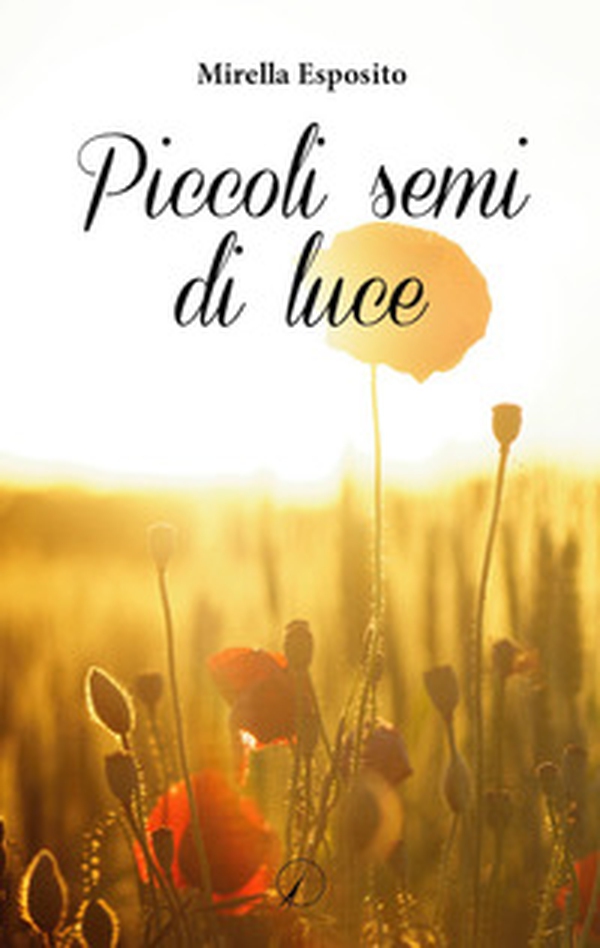 Piccoli semi di luce - Librerie.coop Piccoli semi di luce - Librerie.coop