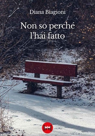 Non so perché l'hai fatto - Librerie.coop