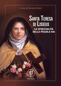 Santa Teresa di Lisieux. La spiritualità della piccola via - Librerie.coop