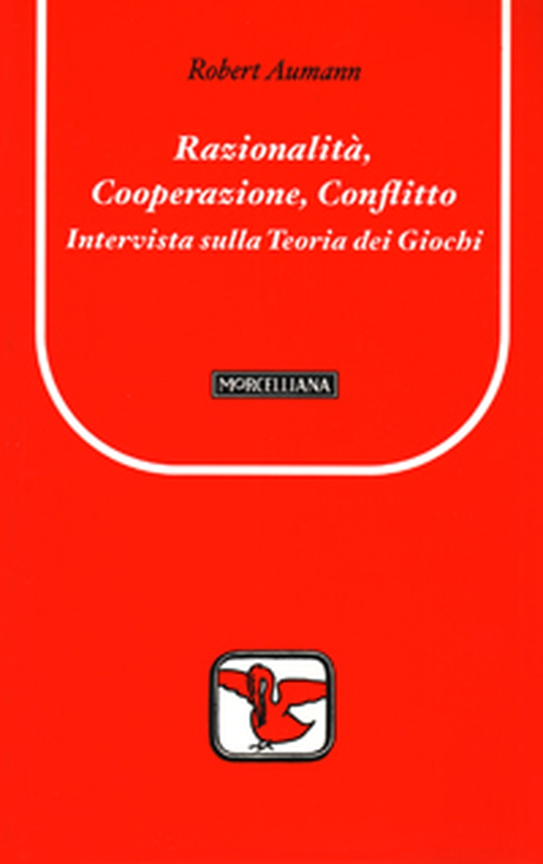 Razionalità, cooperazione, conflitto. Intervista sulla teoria dei giochi - Librerie.coop Razionalità, cooperazione, conflitto. Intervista sulla teoria dei giochi - Librerie.coop