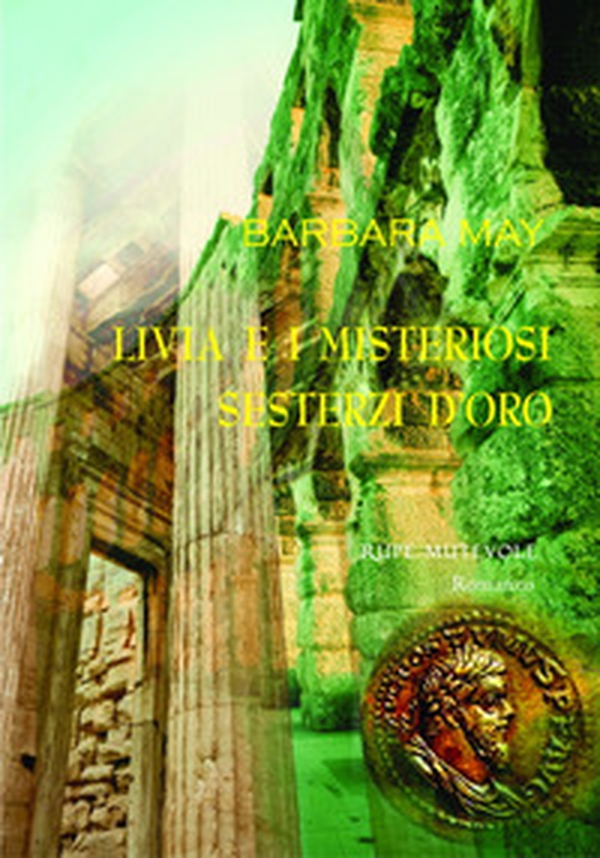Livia e i misteriosi sesterzi d'oro - Librerie.coop Livia e i misteriosi sesterzi d'oro - Librerie.coop