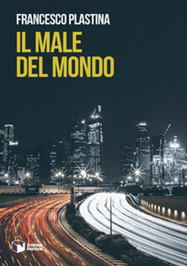 Il male del mondo - Librerie.coop Il male del mondo - Librerie.coop