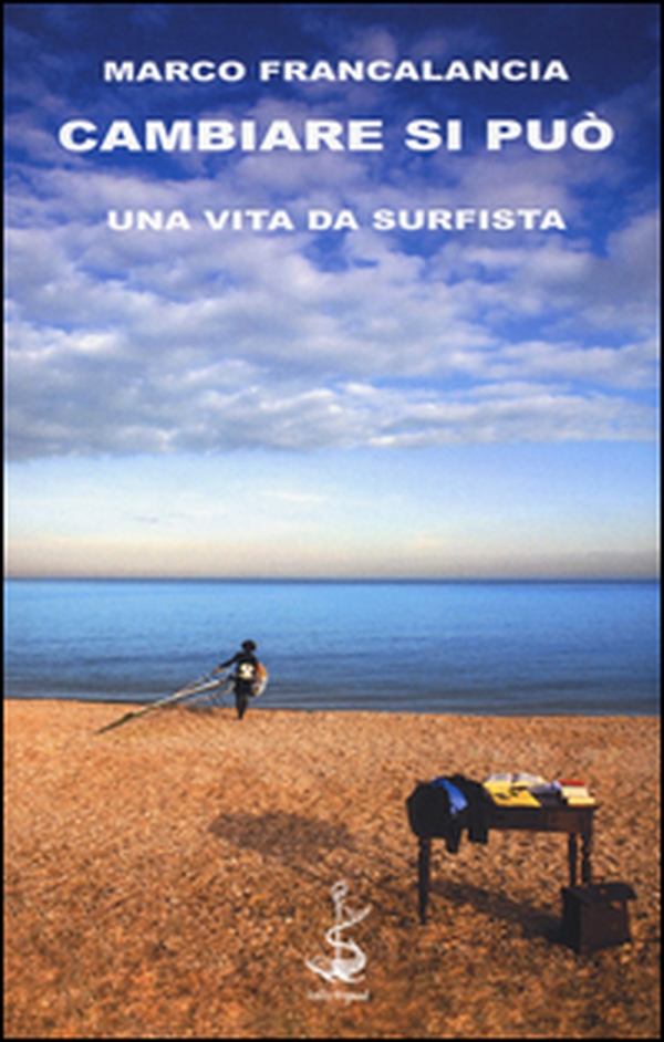 Cambiare si può. Una vita da surfista - Librerie.coop Cambiare si può. Una vita da surfista - Librerie.coop