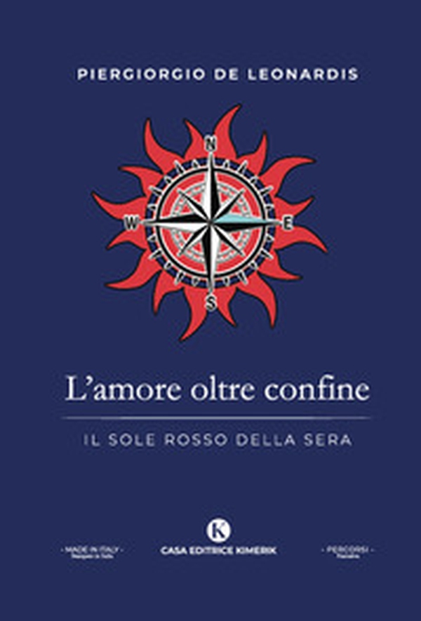 L'amore oltre confine. Il sole rosso della sera - Librerie.coop L'amore oltre confine. Il sole rosso della sera - Librerie.coop