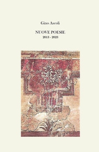 Nuove poesie. 2013-2023 - Librerie.coop
