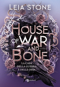 House of war and bone. La casa della guerra e delle ossa - Librerie.coop