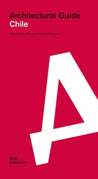 Chile. Architectural guide - Librerie.coop