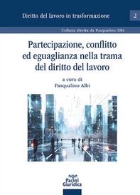 Partecipazione, conflitto ed eguaglianza nella trama del diritto del lavoro - Librerie.coop