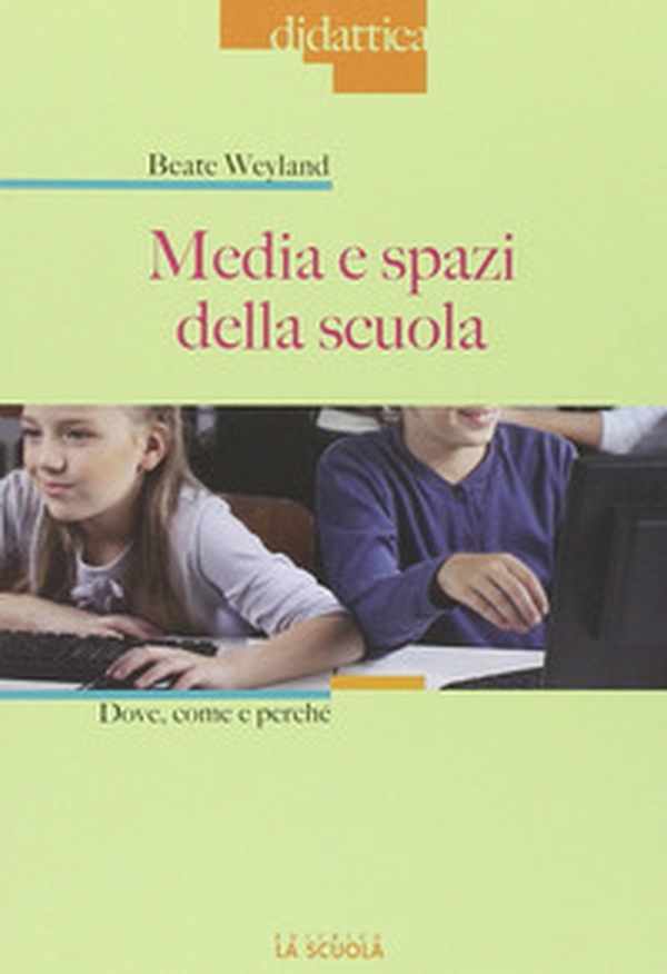 Media e spazi nella scuola. Dove, come e perché - Librerie.coop Media e spazi nella scuola. Dove, come e perché - Librerie.coop