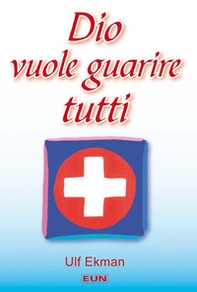 Dio vuole guarire tutti - Librerie.coop