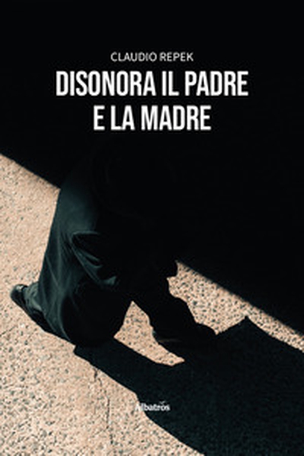 Disonora il padre e la madre - Librerie.coop