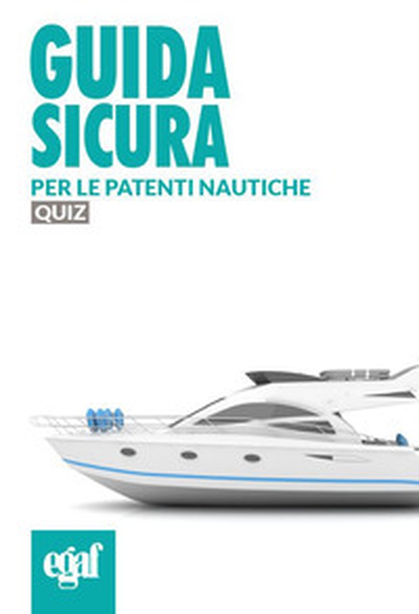 Guida sicura per le patenti nautiche. Quiz - Librerie.coop Guida sicura per le patenti nautiche. Quiz - Librerie.coop