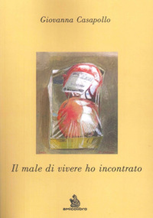 Il male di vivere ho incontrato - Librerie.coop Il male di vivere ho incontrato - Librerie.coop