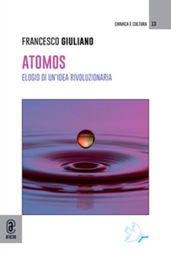 Atomos. Elogio di un'idea rivoluzionaria - Librerie.coop Atomos. Elogio di un'idea rivoluzionaria - Librerie.coop