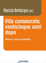 «Vita consecrata», venticinque anni dopo. Bilanci e nuovi prospettive - Librerie.coop