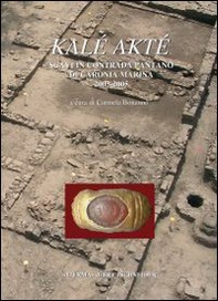Kalè Akté. Scavi in contrada Pantano di Caronia Marina. Messina (2003-2005) - Librerie.coop