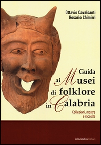 Guida ai musei di folklore in Calabria. Collezioni, mostre e raccolte - Librerie.coop Guida ai musei di folklore in Calabria. Collezioni, mostre e raccolte - Librerie.coop