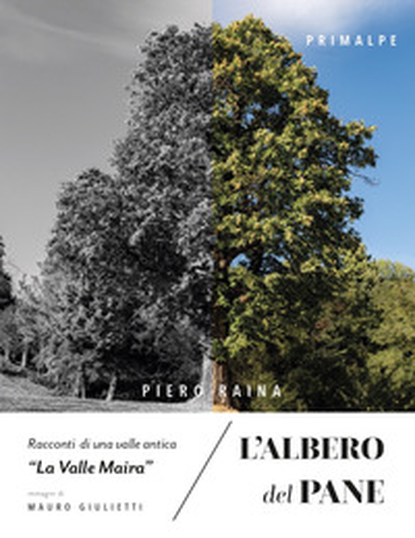 L'albero del pane. Racconti di una valle antica «la valle Maira» - Librerie.coop L'albero del pane. Racconti di una valle antica «la valle Maira» - Librerie.coop