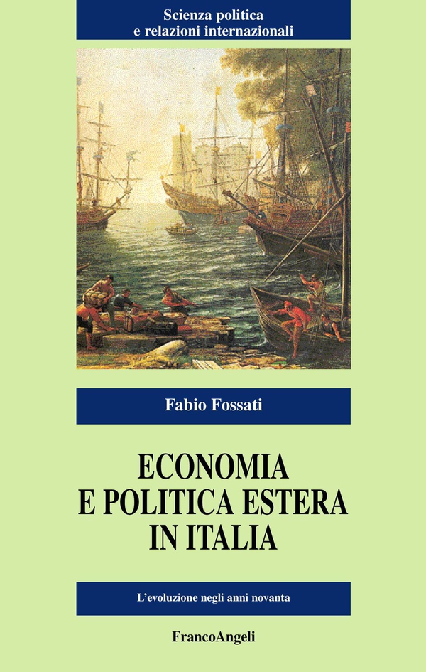 Economia e politica estera in Italia. L'evoluzione negli anni novanta - Librerie.coop Economia e politica estera in Italia. L'evoluzione negli anni novanta - Librerie.coop