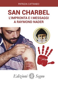 San Charbel. L'impronta e i messaggi a Raymond Nader - Librerie.coop San Charbel. L'impronta e i messaggi a Raymond Nader - Librerie.coop