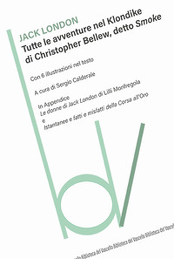 Tutte le avventure nel Klondike di Christopher Bellew, detto Smoke - Librerie.coop Tutte le avventure nel Klondike di Christopher Bellew, detto Smoke - Librerie.coop