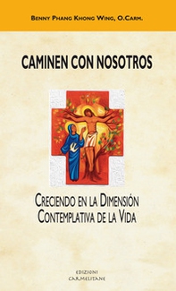 Caminen con nostros. Creciendo en la dimensión contemplativa de la vida - Librerie.coop