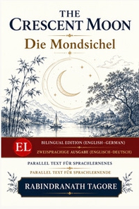 The crescent moon. Ediz. inglese e tedesca - Librerie.coop