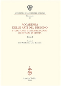 Accademia delle Arti del Disegno. Studi, fonti e interpretazioni di 450 anni di storia - Librerie.coop