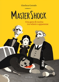 MasterShock. Una gara di cucina tra veleni e apparenze - Librerie.coop MasterShock. Una gara di cucina tra veleni e apparenze - Librerie.coop