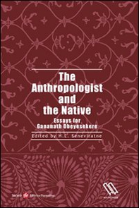 The anthropologist and the native. Essay for gananath obeyesekere - Librerie.coop The anthropologist and the native. Essay for gananath obeyesekere - Librerie.coop