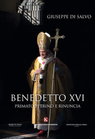Benedetto XVI. primato petrino e rinuncia - Librerie.coop