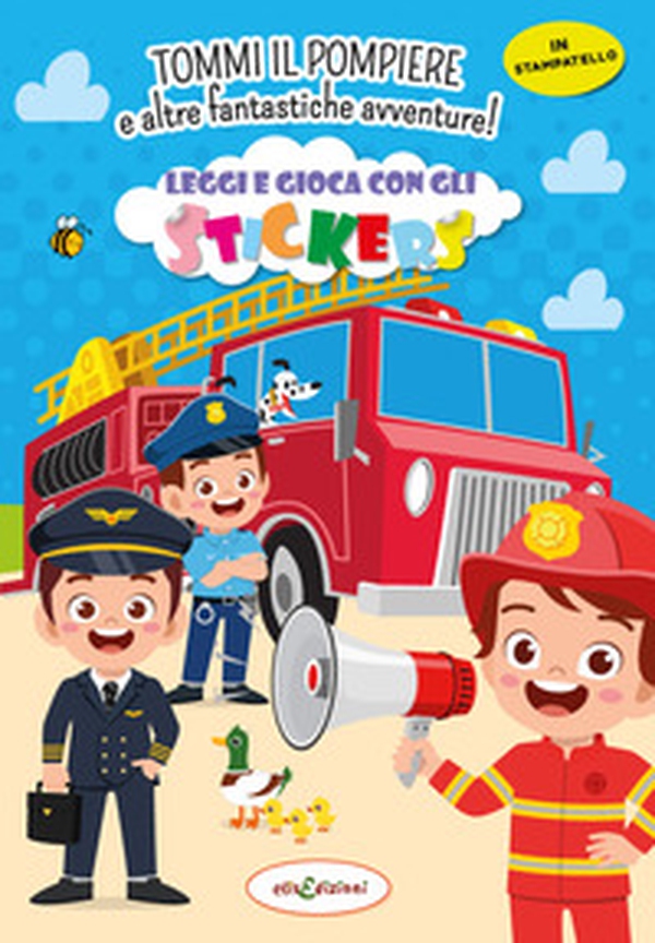 Tommy il pompiere e altre fantastiche avventure! Leggi e gioca con gli stickers - Librerie.coop Tommy il pompiere e altre fantastiche avventure! Leggi e gioca con gli stickers - Librerie.coop