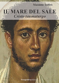 Il mare del sale. Cristo taumaturgo - Librerie.coop