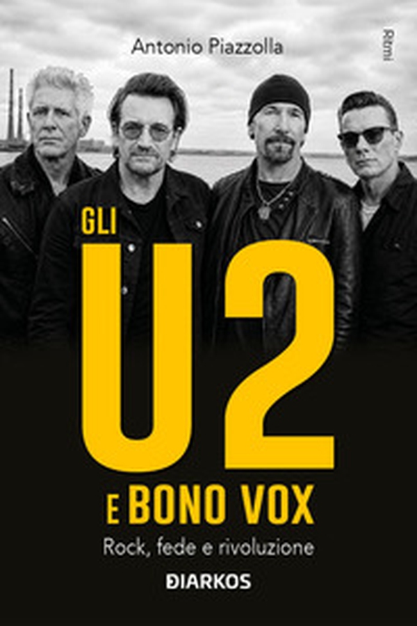 Gli U2 e Bono Vox. Rock, fede e rivoluzione - Librerie.coop
