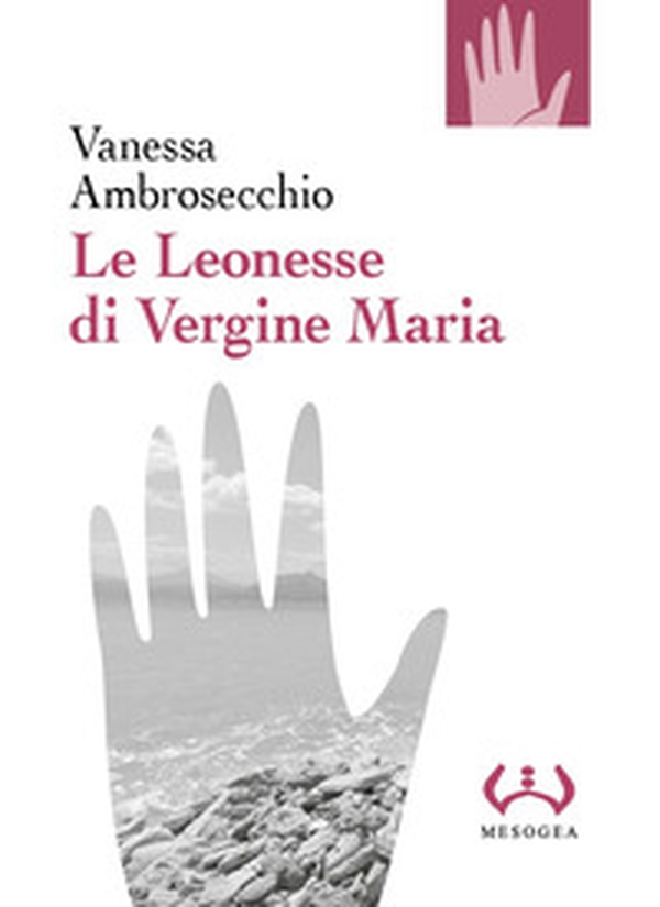 Le Leonesse di Vergine Maria - Librerie.coop