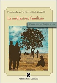 La mediazione familiare. Un percorso per famiglie in crisi - Librerie.coop La mediazione familiare. Un percorso per famiglie in crisi - Librerie.coop