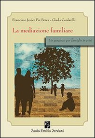 La mediazione familiare. Un percorso per famiglie in crisi - Librerie.coop